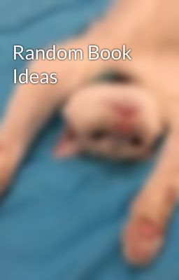 Random Book Ideas