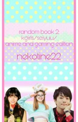 random book 🌸 kgirls/seiyuu/anime and gaming edition