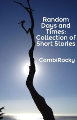 Random Days and Times: Collection of Short Stories