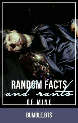 Random Facts and Rants | myself