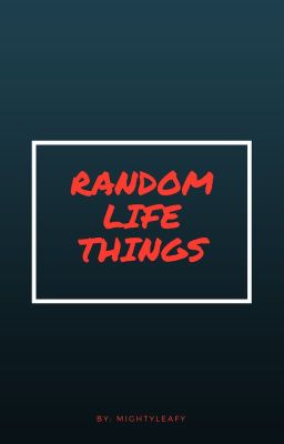 Random Life Things