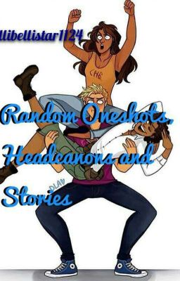 Random One-Shots Headcanons and Stories IRL