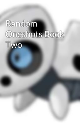 Random Oneshots Book Two