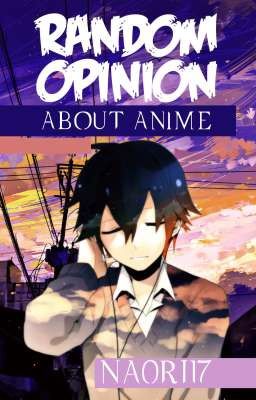 Random Opinion About Anime