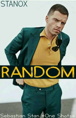 RANDOM  》 OS Sebastian Stan 