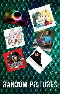 Random pics