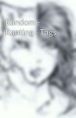 Random - Ranting - Tags