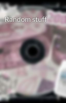 Random stuff