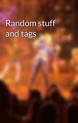 Random stuff and tags 