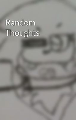 Random Thoughts