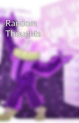 Random Thoughts
