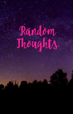 Random Thoughts 