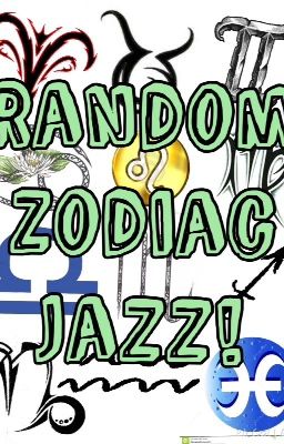 Random Zodiac Jazz!