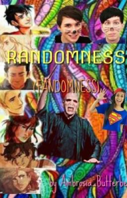 RANDOMNESS & FANDOMNESS