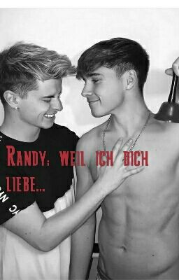 Randy: Weil ich dich liebe... (Teil 2)