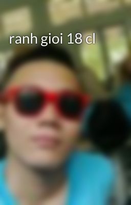 ranh gioi 18 cl