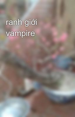 ranh giới vampire 