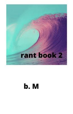 #rant book 2