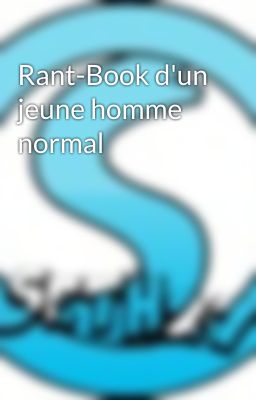 Rant-Book d'un jeune homme normal