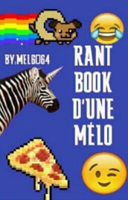 ~Rant Book D'une Mélo~ 