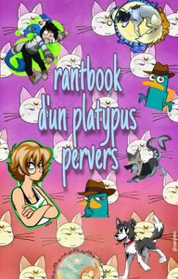 rantbook d'un platypus pervers 