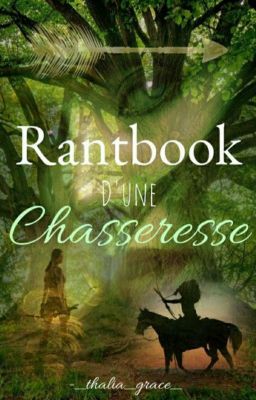 Rantbook d'une chasseresse