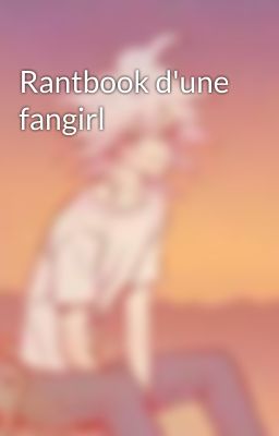 Rantbook d'une fangirl