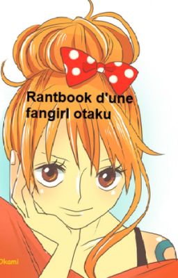 Rantbook d'une fangirl otaku