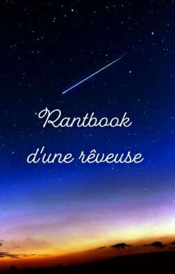 Rantbook d'une gamine rêveuse  🌟