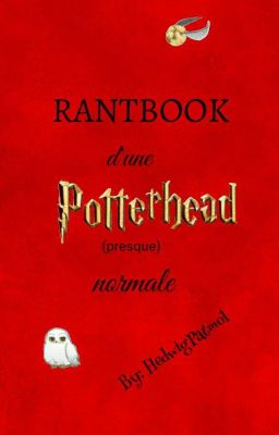 RANTBOOK d'une POTTERHEAD (presque)normale