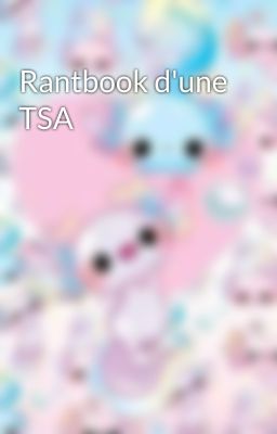 Rantbook d'une TSA