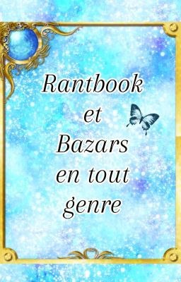 Rantbook et Bazars en tout genre