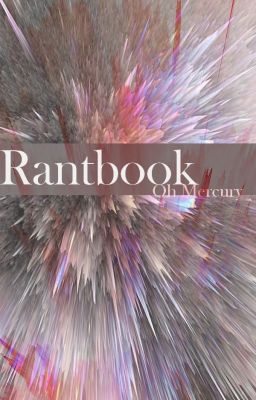 Rantbook - Oh Mercury