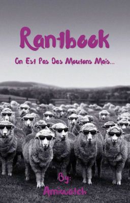 Rantbook ,on n'est pas des moutons mais...