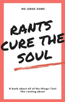 Rants Cure the Soul