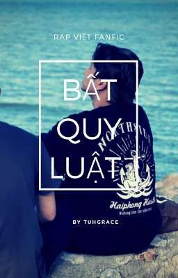 (Rap Việt fanfic) Bất Quy Luật