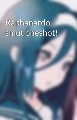 Raphanardo smut oneshot!