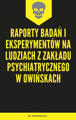 Raporty Badań i Eksperymentów z Zakładu Psychiatrycznego w Owińskach.