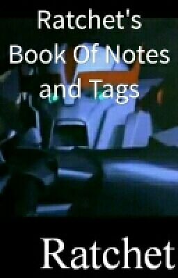 Ratchet's Book Of Notes and Tags