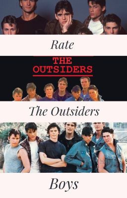 Rate The Outsiders Boys!