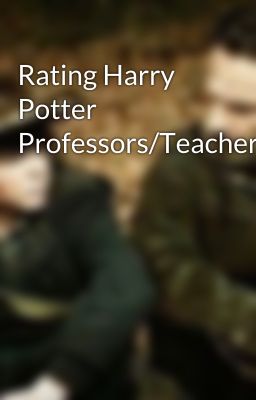 Rating Harry Potter Professors/Teachers