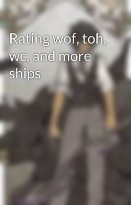 Rating wof, toh, wc, and more ships