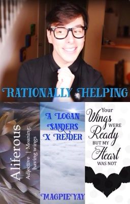 Rationally Helping (A Logan Sanders X Reader)