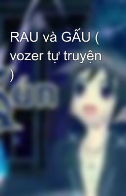 RAU và GẤU ( vozer tự truyện )