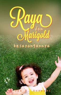 Raya dan Marigold Kesayangannya ✔️ [Sudah Terbit] 