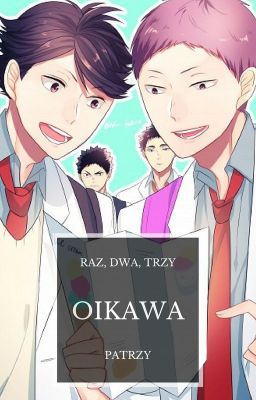 Raz, dwa, trzy, Oikawa patrzy (Haikyuu || MatsuHana, IwaOi) √