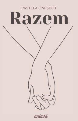 Razem (Pastela Oneshot)