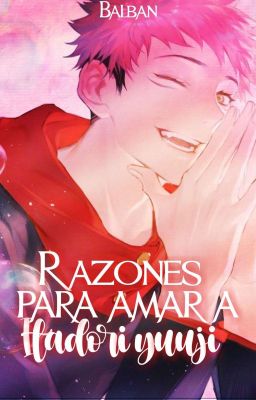 Razones para amar a Itadori Yuuji 