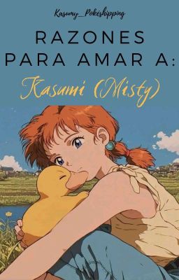 Razones para amar a Kasumi/Misty