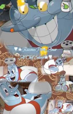 ♥︎★Razones Para Amar Al Chef Salero★♥︎ (Cuphead)